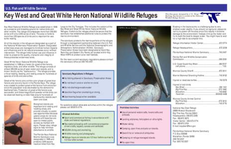 U.S. Fish and Wildlife Service  Key West and Great White Heron National Wildlife Refuges Key West National Wildlife Refuge was established in 1908 as a preserve and breeding ground for native birds and other wildlife. Th