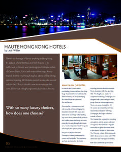 HAUTE HONG KONG HOTELS  by Leah Walker There’s no shortage of luxury anything in Hong Kong. It’s a place where Bentleys and Rolls Royces sit in