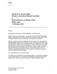 Doping / Sports rules and regulations / Cheating / World Anti-Doping Agency / Use of performance-enhancing drugs in sport / Dick Pound / Gene doping / International Olympic Committee / Olympic Games / Sports / Drugs in sport / Olympics