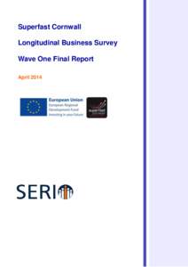 Superfast Cornwall Longitudinal Business Survey Wave One Final Report April 2014  Superfast Cornwall