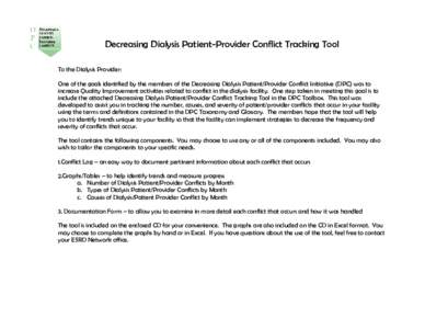 Decreasing Dialysis Patient-Provider Conflict Tracking Tool To the Dialysis Provider: One of the goals identified by the members of the Decreasing Dialysis Patient/Provider Conflict Initiative (DPC) was to increase Quali