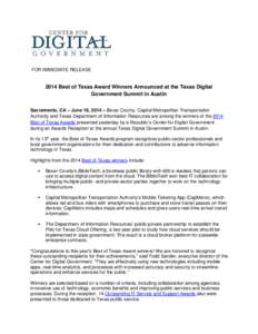 FOR IMMEDIATE RELEASEBest of Texas Award Winners Announced at the Texas Digital Government Summit in Austin Sacramento, CA – June 18, 2014 – Bexar County, Capital Metropolitan Transportation Authority and Texa