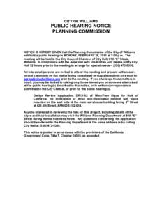 CITY OF WILLIAMS  PUBLIC HEARING NOTICE PLANNING COMMISSION  NOTICE IS HEREBY GIVEN that the Planning Commission of the City of Williams