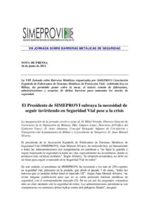 VIII JORNADA SOBRE BARRERAS METÁLICAS DE SEGURIDAD  NOTA DE PRENSA 16 de junio deLa VIII Jornada sobre Barreras Metálicas organizadas por SIMEPROVI (Asociación