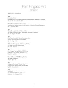 Pam Fingado Art résumé Selected Exhibitions 2016 “Mediation Series” Firehouse Arts Center Lobby Gallery, 4444 Railroad Ave, Pleasanton, CA 94566,