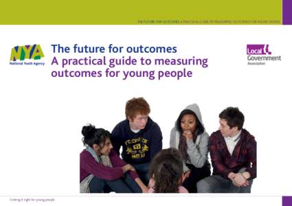 THE FUTURE FOR OUTCOMES A practical guide to measuring outcomes for young people  The future for outcomes A practical guide to measuring outcomes for young people