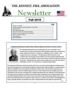THE KENNETT PIKE ASSOCIATION  Newsletter Fall 2015 PAGE Tracks to Freedom ……………………………..................…………………………………… 1, 2