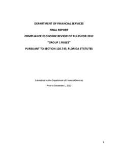 DEPARTMENT OF FINANCIAL SERVICES FINAL REPORT COMPLIANCE ECONOMIC REVIEW OF RULES FOR 2012 “GROUP 1 RULES” PURSUANT TO SECTION[removed], FLORIDA STATUTES