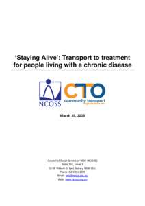 ‘Staying Alive’: Transport to treatment for people living with a chronic disease March 25, 2015  Council of Social Service of NSW (NCOSS)