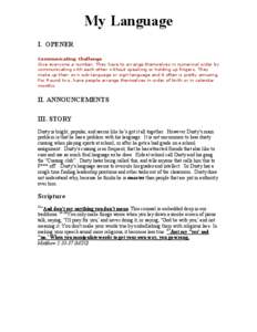 My Language I. OPENER Communicating Challenge Give everyone a number. They have to arrange themselves in numerical order by communicating with each other without speaking or holding up fingers. They make up their own sub