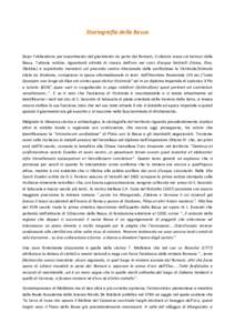 Storiografia della Bessa  Dopo l’abbandono per esaurimento del giacimento da parte dei Romani, il silenzio scese sui terrazzi della Bessa. Tuttavia notizie, riguardanti attività di ricerca dell’oro nei corsi d’acq