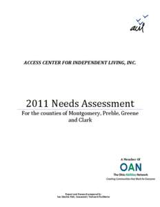 ACCESS CENTER FOR INDEPENDENT LIVING, INC[removed]Needs Assessment For the counties of Montgomery, Preble, Greene and Clark
