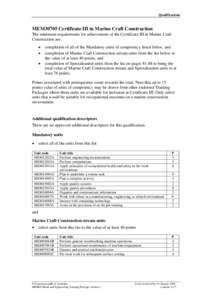 Qualifications  MEM30705 Certificate III in Marine Craft Construction The minimum requirements for achievement of the Certificate III in Marine Craft Construction are: 