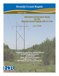 Alternative Evaluation Study for the Bemidji-Grand Rapids 230 kV Line June[removed]Prepared for the Rural Utilities Service