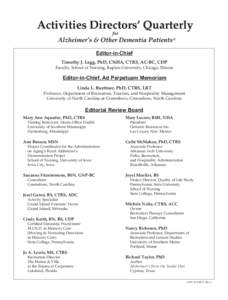 Editor-in-Chief Timothy J. Legg, PhD, CNHA, CTRS, AC-BC, CDP Faculty, School of Nursing, Kaplan University, Chicago, Illinois Editor-in-Chief, Ad Perpetuam Memoriam Linda L. Buettner, PhD, CTRS, LRT