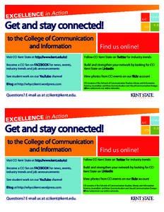 Get and stay connected! to the College of Communication and Information Find us online! Visit CCI Kent State at http://www.kent.edu/cci