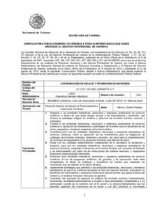 SECRETARÍA DE TURISMO  CONVOCATORIA PÚBLICA NÚMERO 103 DIRIGIDA A TODO(A) INTERESADO(A) QUE DESEE INGRESAR AL SERVICIO PROFESIONAL DE CARRERA Los Comités Técnicos de Selección de la Secretaría de Turismo, con fund