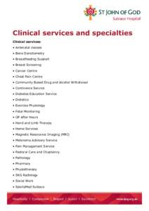 Clinical services and specialties Clinical services: • Antenatal classes • Bone Densitometry • Breastfeeding Support • Breast Screening