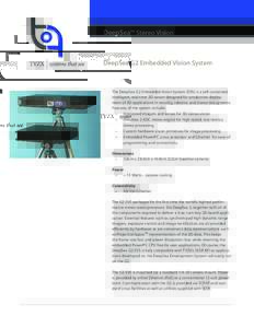 DeepSea™ Stereo Vision  DeepSea G2 Embedded Vision System The DeepSea G2 Embedded Vision System (EVS) is a self-contained, intelligent, real-time 3D sensor designed for production deployment of 3D applications in secur