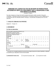 DEMANDE DE LICENCE EN VUE DE DEVENIR UN PRODUCTEUR AUTORISÉ EN VERTU DU RÈGLEMENT SUR LA MARIHUANA À DES FINS MÉDICALES (RMFM) (Available in English) Pour des consignes sur la façon de remplir la présente demande, 