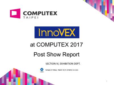 at COMPUTEX 2017 Post Show Report SECTION IV, EXHIBITION DEPT. 1