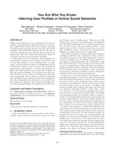 You Are Who You Know: Inferring User Profiles in Online Social Networks Alan Mislove†‡§ , Bimal Viswanath† , Krishna P. Gummadi† , Peter Druschel† † MPI-SWS