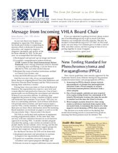 The Cure for Cancer is in Our Genes Family, Friends, Physicians, & Researchers dedicated to improving diagnosis, treatment, and quality of life for people affected by von Hippel-Lindau. Volume 22, Number 3