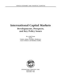 WORLD ECONOMIC AND FINANCIAL SURVEYS  International Capital Markets Developments, Prospects, and Key Policy Issues By a Staff Team