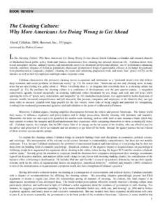 BOOK REVIEW  The Cheating Culture: Why More Americans Are Doing Wrong to Get Ahead David Callahan, 2004, Harcourt, Inc., 353 pages. reviewed by Debra Comer