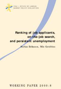 Ranking of job applicants, on-the-job search, and persistent unemployment Stefan Eriksson, Nils Gottfries  WORKING PAPER 2000:8