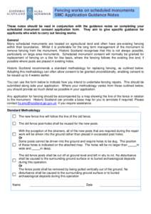 Fencing works on scheduled monuments SMC Application Guidance Notes These notes should be read in conjunction with the guidance notes on completing your scheduled monument consent application form. They aim to give speci