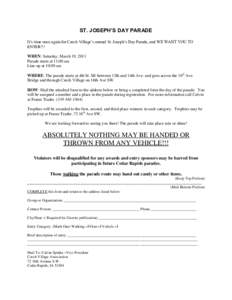 ST. JOSEPH’S DAY PARADE It’s time once again for Czech Village’s annual St. Joseph’s Day Parade, and WE WANT YOU TO ENTER!!! WHEN: Saturday, March 19, 2011 Parade starts at 11:00 am Line-up at 10:00 am
