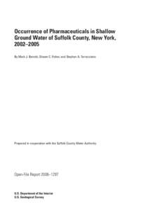 Occurrence of Pharmaceuticals in Shallow Ground Water of Suffolk County, New York, [removed]