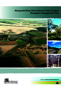 Macquarie River (Narromine to Oxley Station) Floodplain Management Plan Cover photos (clockwise from main photo): Reddenville Break, August 1990 flood (Steve Hogg, NSW Department of Water and Energy) Black box woodland,