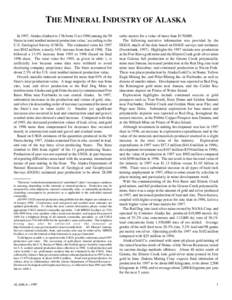 THE MINERAL INDUSTRY OF ALASKA In 1997, Alaska climbed to 17th from 21st[removed]among the 50 States in total nonfuel mineral production value,1 according to the U.S. Geological Survey (USGS). The estimated value for 1997