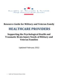 Resource Guide for Military and Veteran Family  HEALTHCARE PROVIDERS Supporting the Psychological Health and Traumatic Brain Injury Needs of Military and Veteran Families