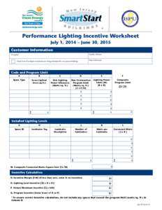 Performance Lighting Incentive Worksheet July 1, 2014 – June 30, 2015 Customer Information Facility Address  Company