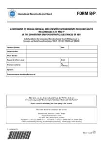 FORM B/P  International Narcotics Control Board ASSESSMENT OF ANNUAL MEDICAL AND SCIENTIFIC REQUIREMENTS FOR SUBSTANCES IN SCHEDULES II, III AND IV