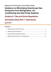 Department for Environment, Food and Rural Affairs  Guidance on Minimising Greenhouse Gas Emissions from Refrigeration, Airconditioning and Heat Pump Systems Guidance: F Gas and Ozone Regulations Information Sheet RAC 7: