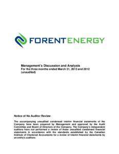 Management’s Discussion and Analysis For the three months ended March 31, 2013 and[removed]unaudited) Notice of No Auditor Review The accompanying unaudited condensed interim financial statements of the