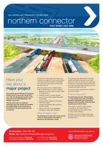 northern connector FACT SHEET July 2008 Have your say about a major project