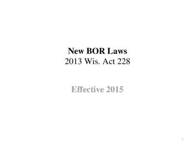 New BOR Laws 2013 Wis. Act 228 Effective