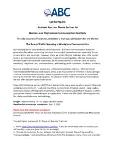 Call for Papers: Business Practices Theme Section for Business and Professional Communication Quarterly The ABC Business Practices Committee is inviting submissions for the theme: The Role of Public Speaking in Workplace