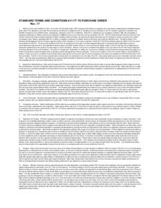 STANDARD TERMS AND CONDITIONS #11177 TO PURCHASE ORDER RevDiffering Terms and Condition of Sale. As an offer, this Purchase Order (“PO”) expressly limits Seller’s acceptance of it to the terms contained her