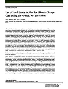 Contributed Paper  Use of Land Facets to Plan for Climate Change: Conserving the Arenas, Not the Actors PAUL BEIER∗ AND BRIAN BROST School of Forestry and Merriam-Powell Center for Environmental Research, Northern Ariz