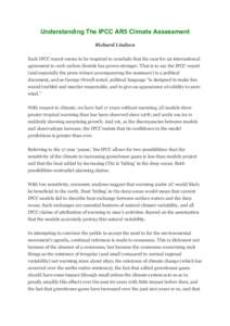 Understanding The IPCC AR5 Climate Assessment Richard Lindzen Each IPCC report seems to be required to conclude that the case for an international agreement to curb carbon dioxide has grown stronger. That is to say the I