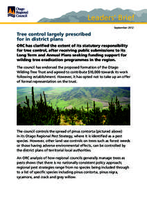 Leaders’ Brief September 2012 Tree control largely prescribed for in district plans ORC has clarified the extent of its statutory responsibility