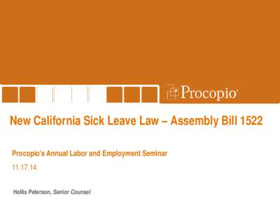 New California Sick Leave Law – Assembly Bill 1522 Procopio’s Annual Labor and Employment SeminarHollis Peterson, Senior Counsel  New California Sick Leave Law –