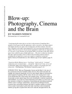 T EX TS BY WA R R EN N EI DICH | W W W.WA R R EN N EI DICH.COM  Blow-up: Photography, Cinema and the Brain BY: WARREN NEIDICH