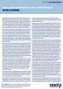 JUNE 2010 OCCASIONAL PAPERS 3  Russia, ratification and the CTBT’s entry into force VICTOR SLIPCHENKO  Speaking last September at the CTBT’s Article XIV conference in